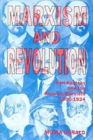 Marxism and Revolution: Karl Kautsky and the Russian Marxists, 1900-1924 cover