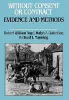 Without Consent or Contract The Rise and Fall of American Slavery  Evidence and Methods cover