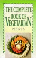 The Complete Book of Vegetarian Recipes cover