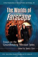 The Worlds of Farscape : Essays on the Groundbreaking Television Series cover