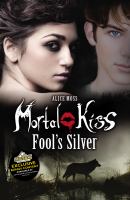 Mortal Kiss: Fool's Silver cover