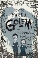 How to Make a Golem (and Terrify People) cover