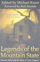 Legends of the Mountain State : Ghostly Tales from the State of West Virginia cover