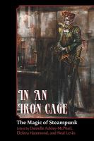 In an Iron Cage : The Magic of Steampunk cover