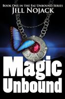 Magic Unbound : Book One in the Fae Unbound Series cover
