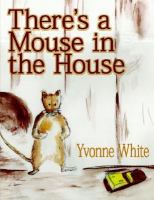 There's a Mouse in the House cover