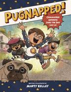 Pugnapped! : Commander Universe Saves the Day (Sort Of) cover