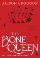 The Bone Queen : Pellinor: Cadvan's Story cover