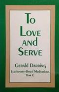 To Love and Serve Lectionary-Based Meditations Year C cover