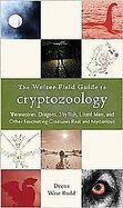 Weiser Field Guide to Cryptozoology Werewolves, Dragons, Sky Fish, Lizard Men, and Other Fascinating Creatures cover