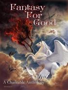 Fantasy for Good : A Charitable Anthology cover