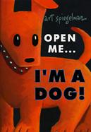 Open Me... I'm a Dog! cover