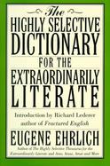 The Highly Selective Dictionary for the Extraordinarily Literate cover