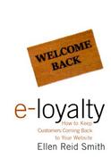 E-Loyalty: How to Keep Customers Coming Back to Your Website cover