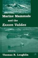 Marine Mammals and the EXXON Valdez cover