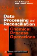 Data Processing and Reconciliation for Chemical Process Operations cover