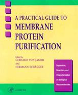 A Practical Guide to Membrane Protein Purification cover