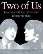 Two of Us: John Lennon & Paul McCartney Behind the Myth cover