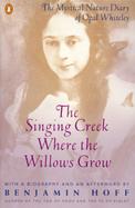 The Singing Creek Where the Willows Grow The Mystical Nature Diary of Opal Whiteley cover