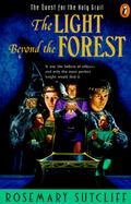 The Light Beyond the Forest The Quest for the Holy Grail cover