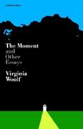 The Moment, and Other Essays cover