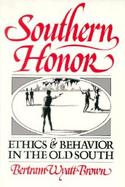 Southern Honor Ethics and Behavior in the Old South cover