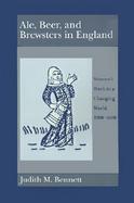 Ale, Beer and Brewwsters in England Women's Work in a Changing World, 1300-1600 cover