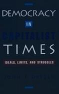 Democracy in Capitalist Times Ideals, Limits, and Struggles cover