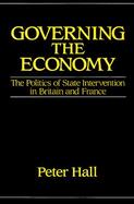 Governing the Economy The Politics of State Intervention in Britain and France cover