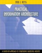 Practical Information Architecture: A Hands-On Approach to Structuring Successful Websites cover