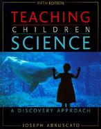 Teaching Children Science: A Discovery Approach cover