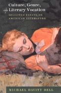 Culture, Genre, and Literary Vocation Selected Essays on American Literature cover
