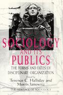 Sociology and Its Publics The Forms and Fates of Disciplinary Organization cover