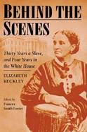 Behind the Scenes Thirty Years a Slave & Four Years in the White House cover