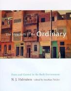 The Structure of the Ordinary: Form and Control in the Built Environment cover