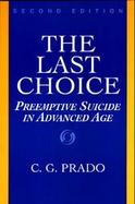 The Last Choice Preemptive Suicide in Advanced Age cover