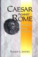 Caesar Against Rome The Great Roman Civil War cover