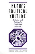 Islam's Political Culture Religion and Politics in Predivided Pakistan cover