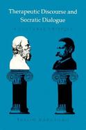 Therapeutic Discourse and Socratic Dialogue A Cultural Critique cover