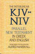 The Interlinear Kjv-Niv Parallel New Testament in Greek and English cover