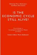 Is the Economic Cycle Still Alive? Theory, Evidence and Policies cover