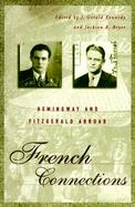 French Connections Hemingway and Fitzgerald Abroad cover