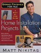 Grand Finishes for Tile: Home Installation Projects 101 cover