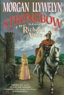 Strongbow: The Story of Richard and Aoife: A Biographical Novel cover