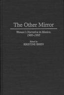 The Other Mirror Women's Narrative in Mexico, 1980-1995 cover