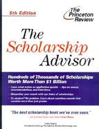 The Princeton Review Scholarship Advisor: Hundreds of Thousands of Scholarships Worth More Than $1 Billion cover