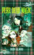 Pure Dead Magic cover