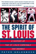 The Spirit of st Louis A History of St. Louis Cardinals and Browns cover