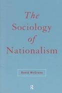 The Sociology of Nationalism Tomorrow's Ancestors cover