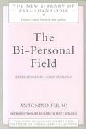 The Bi-Personal Field Experiences in Child Analysis cover